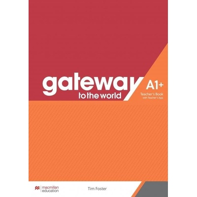 Gateway to the World A1+ Teacher´s Book with Teacher´s App