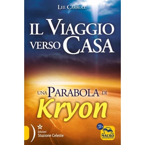viaggio verso casa. Una parabola di Kryon | Lee Carroll (2023)