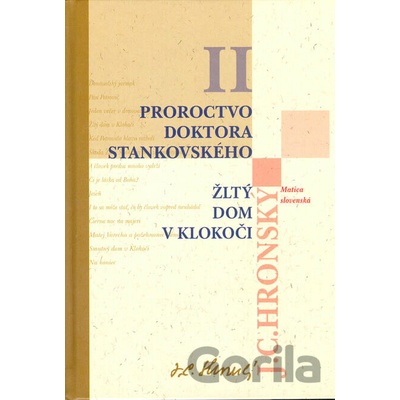 Proroctvo doktora Stankovského Žltý dom v Klokoči - Jozef Cíger Hronský