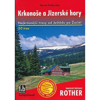 FR KRKONOŠE A JIZERSKÉ HORY TURISTICKÝ PRŮVODCE ROTHER Podhorský marek