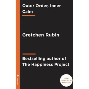 Outer Order, Inner Calm | Gretchen Rubin (ISBN: 9781984822802)