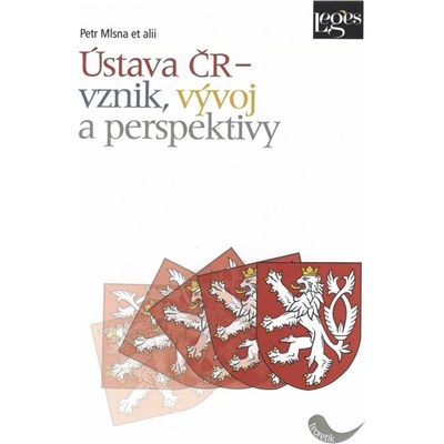 Ústava ČR – vznik, vývoj a perspektivy - Petr Mlsna