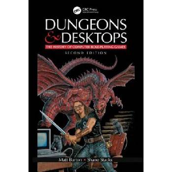 Dungeons and Desktops | Barton, Matt (Saint Cloud State University, Minnesota, USA), Barton, Matt (Saint Cloud State University, Minnesota, USA), Shane Stacks