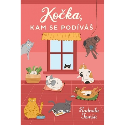 Kočka, kam se podíváš - Tomšů Radmila
