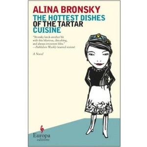 Hottest Dishes of the Tartar Cuisine | Alina Bronsky, Tim Mohr (ISBN: 9781609450069)