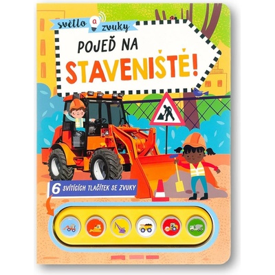 Světlo a zvuky Pojeď na staveniště!