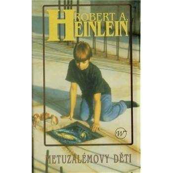 Metuzalemovy děti - Robert A. Heinlein
