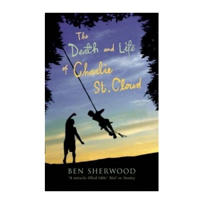 The Death and Life of Charlie St. Cloud - Ben Sherwood