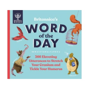 Britannica's Word of the Day | Sue Macy, Britannica Group, Josy Bloggs, Emily Cox, James Gibbs (2022)