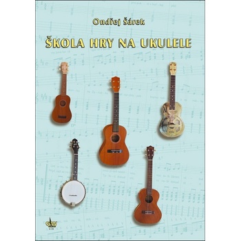 Šárek, Ondřej - Škola hry na ukulele