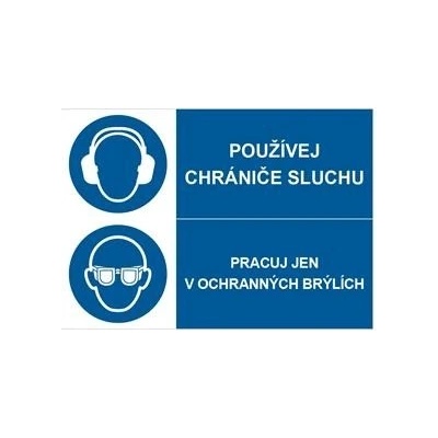 POUŽÍVEJ CHRÁNIČE SLUCHU - PRACUJ JEN V OCHRANNÝCH BRÝLÍCH, KOMBINACE, plast 2 mm, A5