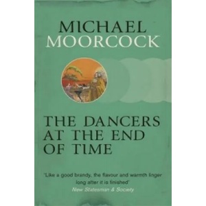 Dancers at the End of Time | Michael Moorcock (2013)