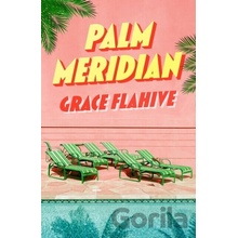 Palm Meridian - Grace Flahive