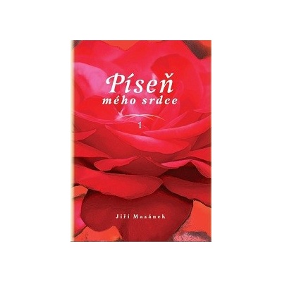 Jiří Mazánek: Píseň mého srdce 1