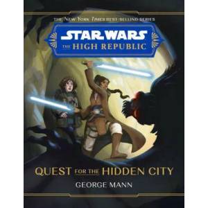 Star Wars The High Republic: Quest For The Hidden City | MANN GEORGE (ISBN: 9781368080101)