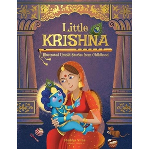 Little Krishna - Illustrated Untold Stories from Childhood (ISBN: 9789354406553)