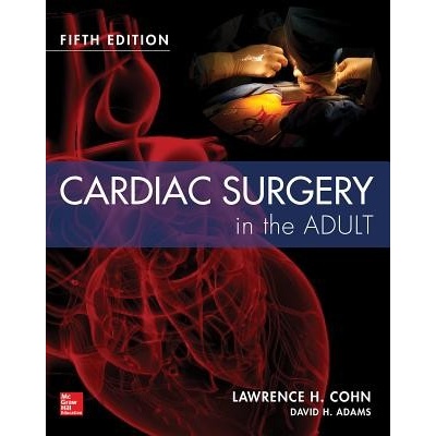 Cardiac Surgery in the Adult Fifth Edition Cohn Lawrence H.Pevná vazba