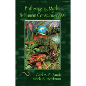 Entheogens, Myth, and Human Consciousness | Carl Ruck, Mark Alwin Hoffman (ISBN: 9781579511418)