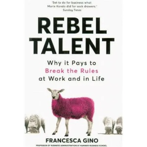 Rebel Talent | Francesca Gino (ISBN: 9781509860630)