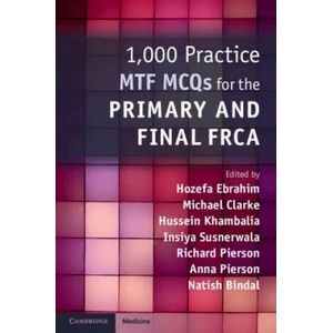 1, 000 Practice MTF MCQs for the Primary and Final FRCA (ISBN: 9781108465830)