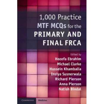 1, 000 Practice MTF MCQs for the Primary and Final FRCA