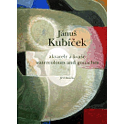 Jánuš Kubíček - Akvarely a kvaše/ Watercolours and gouaches - Jánuš Kubíček