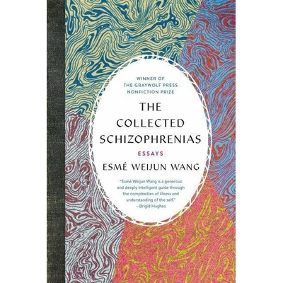 Collected Schizophrenias - Essays Wang Esme WeijunPaperback / softback