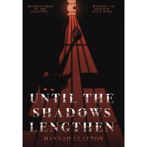 Until the Shadows Lengthen | Hannah Clayton (ISBN: 9781738416318)