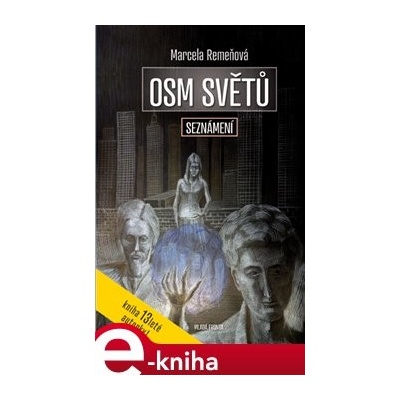 Osm světů. Seznámení - Marcela Remeňová
