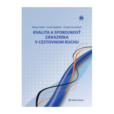 Kvalita a spokojnosť zákazníka v cestovnom ruchu - Marian Gúčik, T. Gajdošík