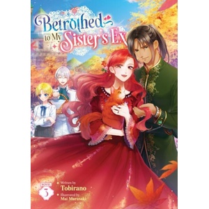 Betrothed to My Sister's Ex (Light Novel) Vol. 3 (ISBN: 9798895617519)