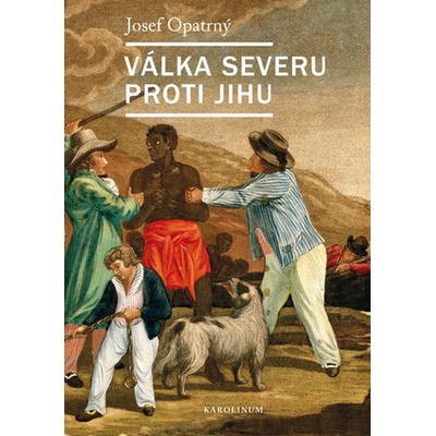 Opatrný Josef - Válka Severu proti Jihu