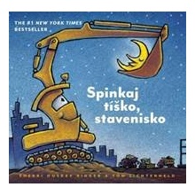 Spinkaj tíško, stavenisko - Sherri Duskey Rinker, Tom Lichtenheld