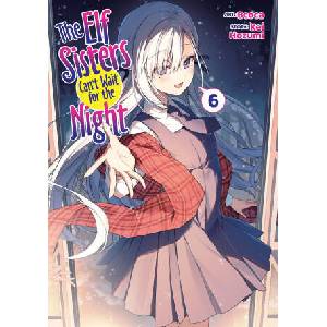 The Elf Sisters Can't Wait for the Night Vol. 6 (ISBN: 9798895615454)