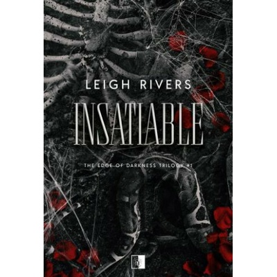 Insatiable. The Edge of Darkness Trilogy. Tom 1