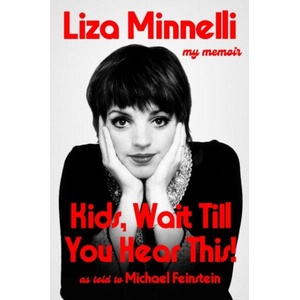 Kids, Wait Till You Hear This! | Liza Minnelli (ISBN: 9781399746762)