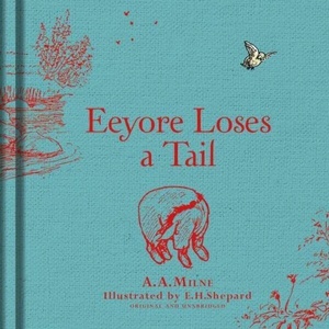 Winnie-the-Pooh: Eeyore Loses a Tail | A A Milne (ISBN: 9781405281355)