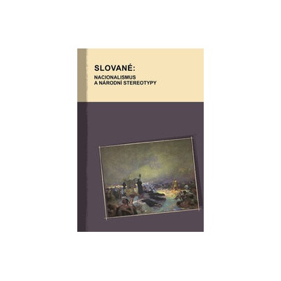 Slované: Nacionalismus a národní stereotypy