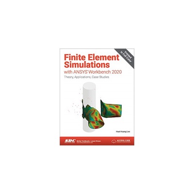 Finite Element Simulations with ANSYS Workbench 2020 Lee Huei-Huang