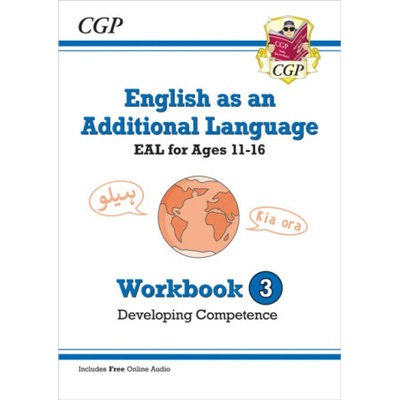 English as an Additional Language (EAL) for Ages 11-16 - Workbook 3 (Developing Competence) - CGP Books – Hledejceny.cz