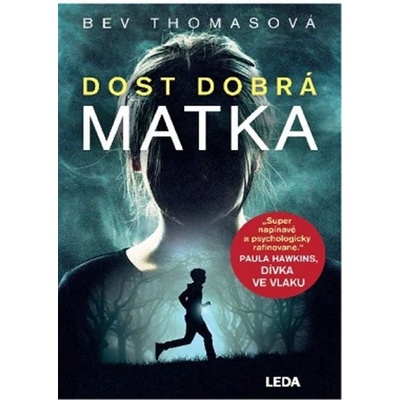 Dost dobrá matka - Bev Thomasová