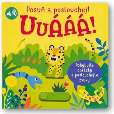 Uuááá! Posuň a poslouchej!
