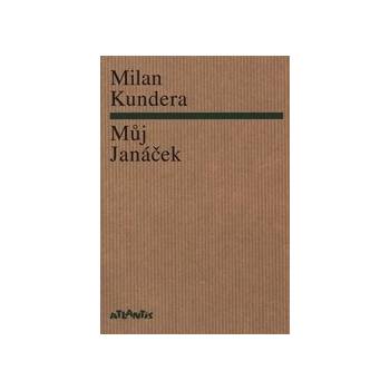 Můj Janáček – Kundera Milan