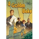 A Golden Wake