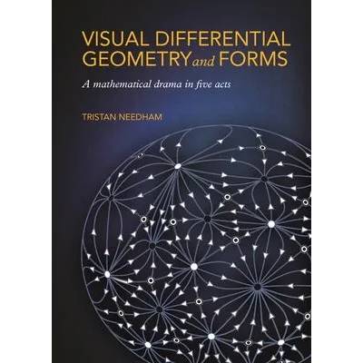 Visual Differential Geometry and Forms | Tristan Needham