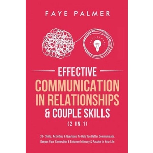 Effective Communication In Relationships & Couple Skills (2 in 1) | Faye Palmer (ISBN: 9781801342124)