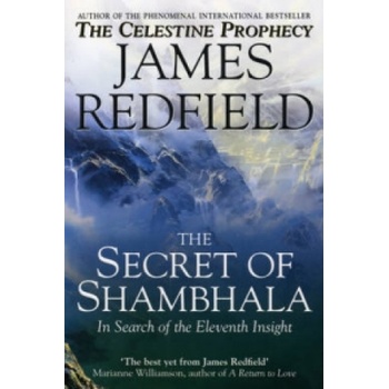 THE SECRET OF SHAMBHALA: IN SEARCH OF THE ELEVENTH INSIGHT -...