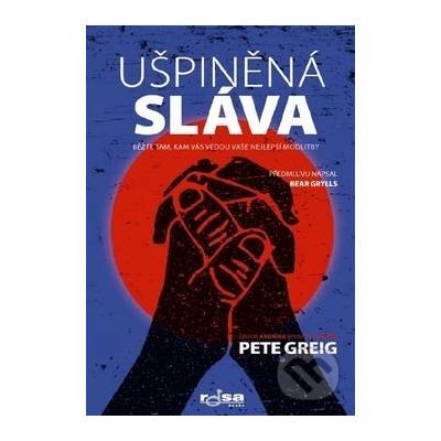 Ušpiněná sláva - Pete Greig