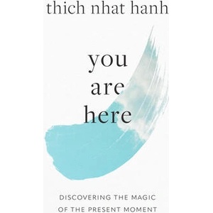 You Are Here: Discovering the Magic of the Present Moment | Sherab Chodzin Kohn (ISBN: 9781645472414)