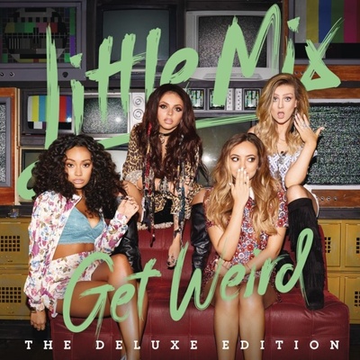 Little Mix - Get Weird Deluxe Edition